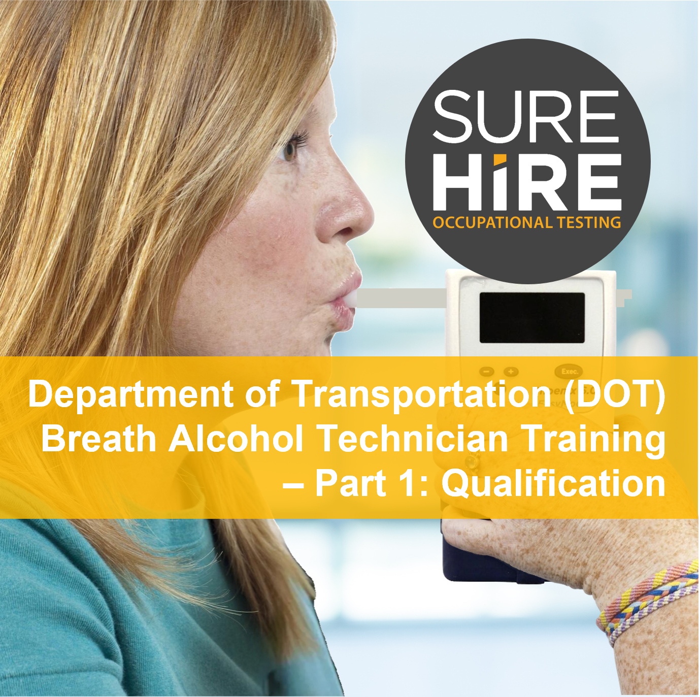 Department of Transportation (DOT) Breath Alcohol Technician Training – Part 1: Qualification