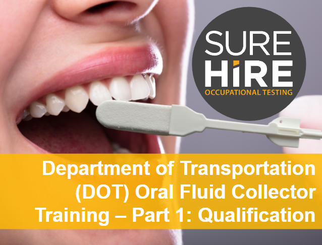 Department of Transportation (DOT) Oral Fluid Collector Training – Part 1: Qualification